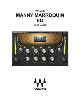 MANNY MARROQUIN EQ User Guide TABLE of CONTENTS