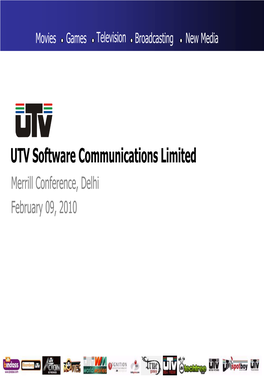 UTV Software Communications Limited Merrill Conference, Delhi February 09, 2010 Disclaimer
