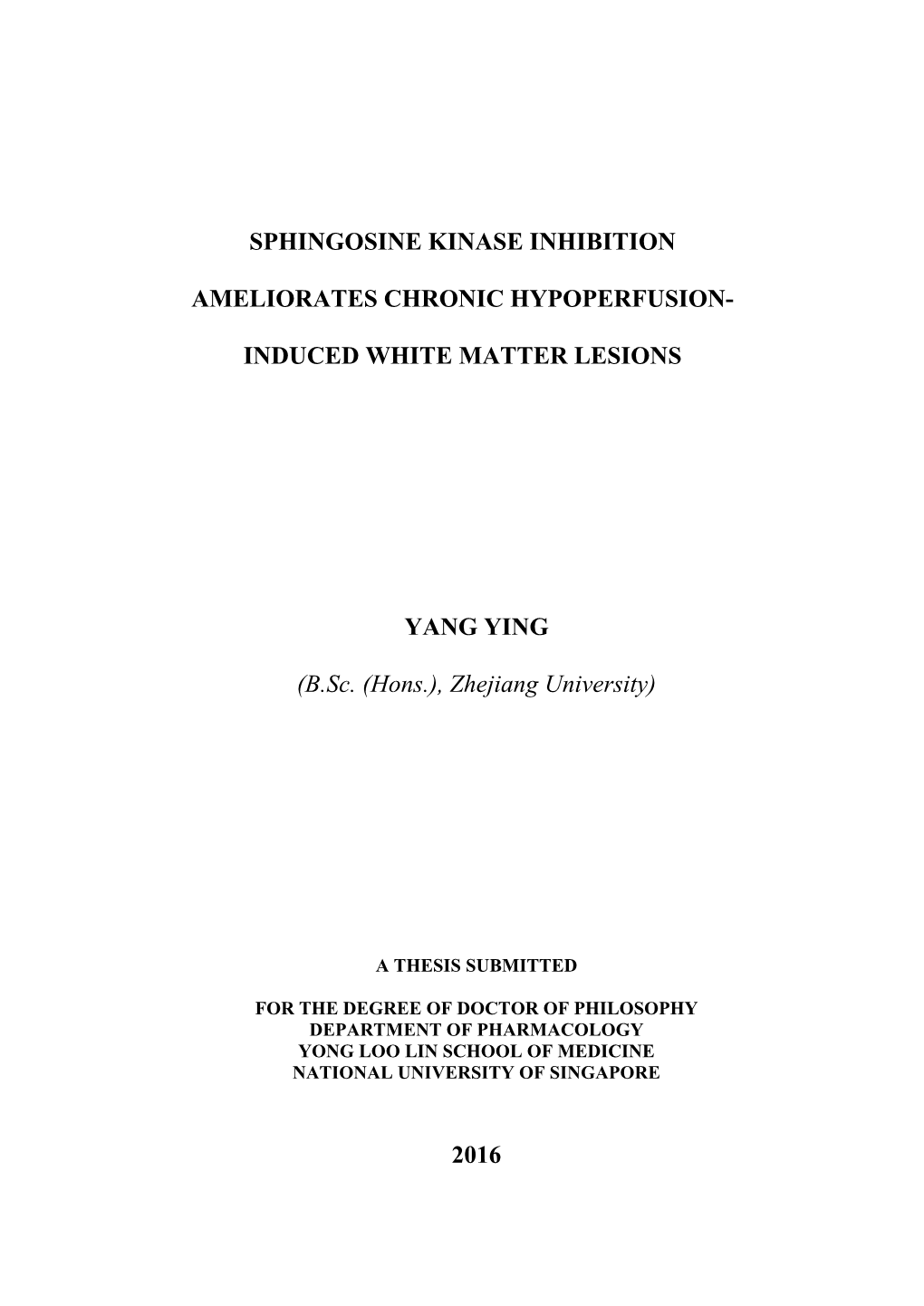 SPHINGOSINE KINASE INHIBITION AMELIORATES CHRONIC HYPOPERFUSION-INDUCED WHITE MATTER LESIONS 112 4.1 Introduction