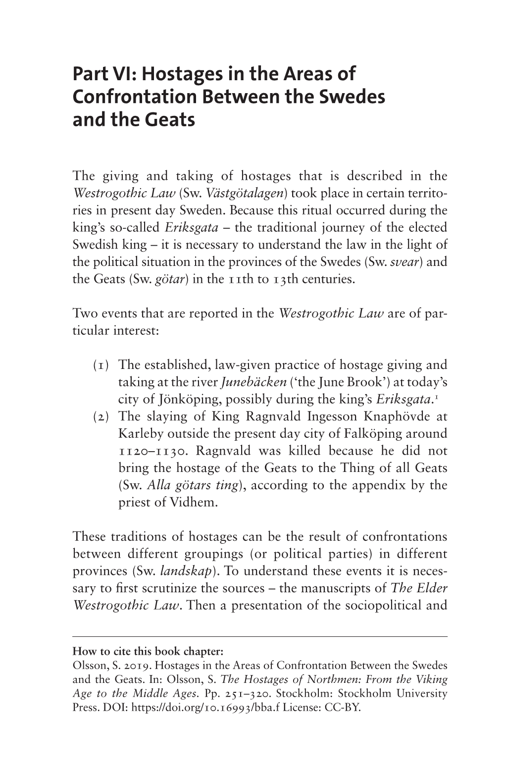 The Hostages of the Northmen Economical Situation of the Province of Västergötland in the Early Middle Ages Will Follow