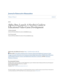 Alpha, Beta, Launch: a Newbie's Guide to Educational Video Game Development Colleen Krahulik American Veterinary Medical Association, Ckrahulik@Avma.Org