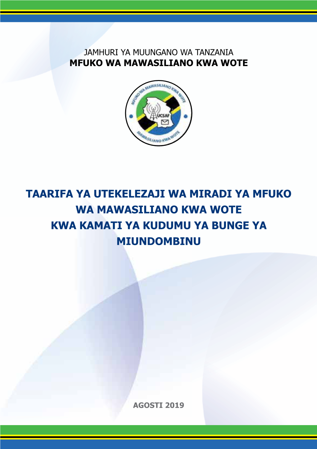 Taarifa Ya Utekelezaji Wa Miradi Ya Mfuko Wa Mawasiliano Kwa Wote Kwa Kamati Ya Kudumu Ya Bunge Ya Miundombinu