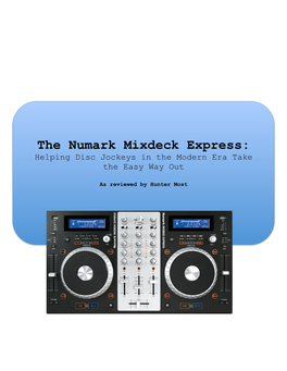 The Numark Mixdeck Express: Helping Disc Jockeys in the Modern Era Take the Easy Way Out