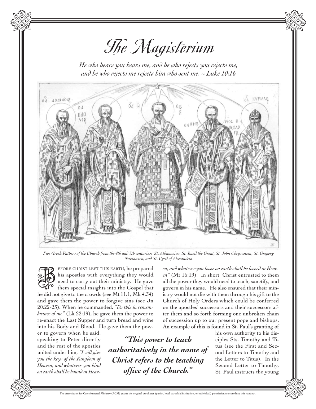 The Magisterium He Who Hears You Hears Me, and He Who Rejects You Rejects Me, and He Who Rejects Me Rejects Him Who Sent Me