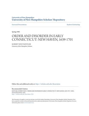 ORDER and DISORDER in EARLY CONNECTICUT: NEW HAVEN, 1639-1701 ROBERT WEST ROETGER University of New Hampshire, Durham