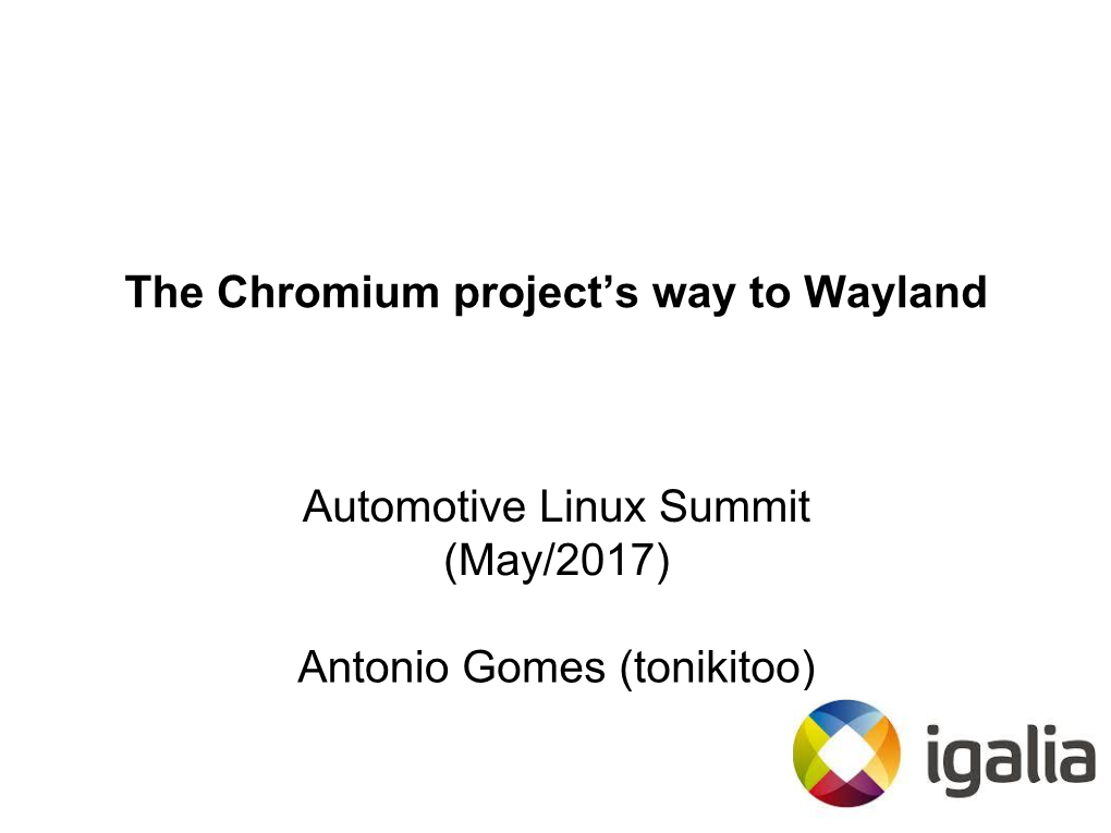 The Chromium Project's Way to Wayland Automotive Linux Summit