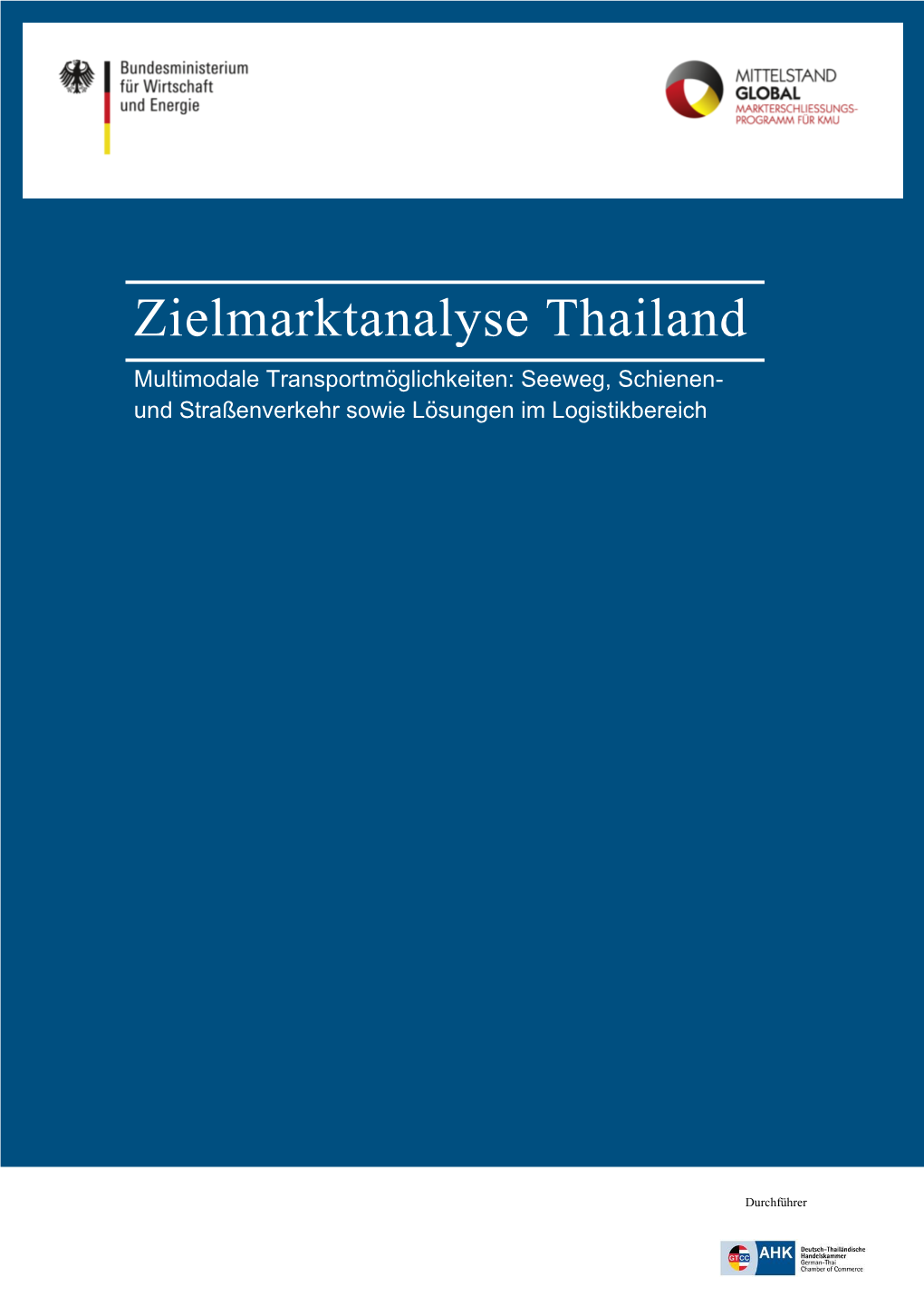 Zielmarktanalyse Thailand Multimodale Transportmöglichkeiten: Seeweg, Schienen- Und Straßenverkehr Sowie Lösungen Im Logistikbereich
