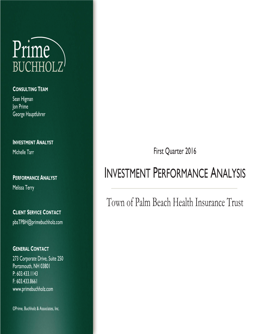 INVESTMENT PERFORMANCE ANALYSIS Melissa Terry Town of Palm Beach Health Insurance Trust CLIENT SERVICE CONTACT Pbatpbh@Primebuchholz.Com