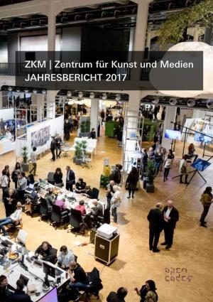ZKM | Zentrum Für Kunst Und Medien Jahresbericht 2017