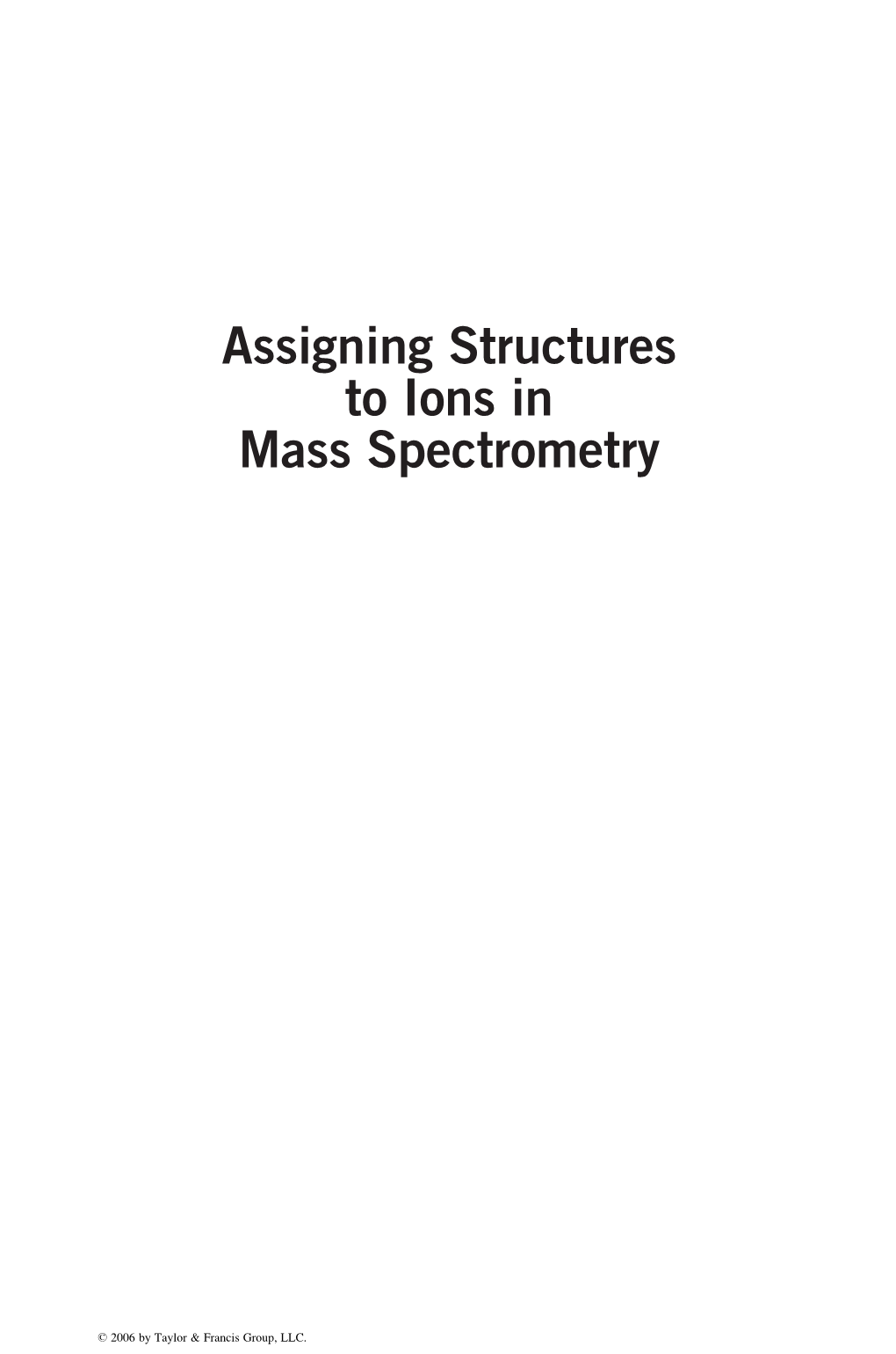 Assigning Structures to Ions in Mass Spectrometry