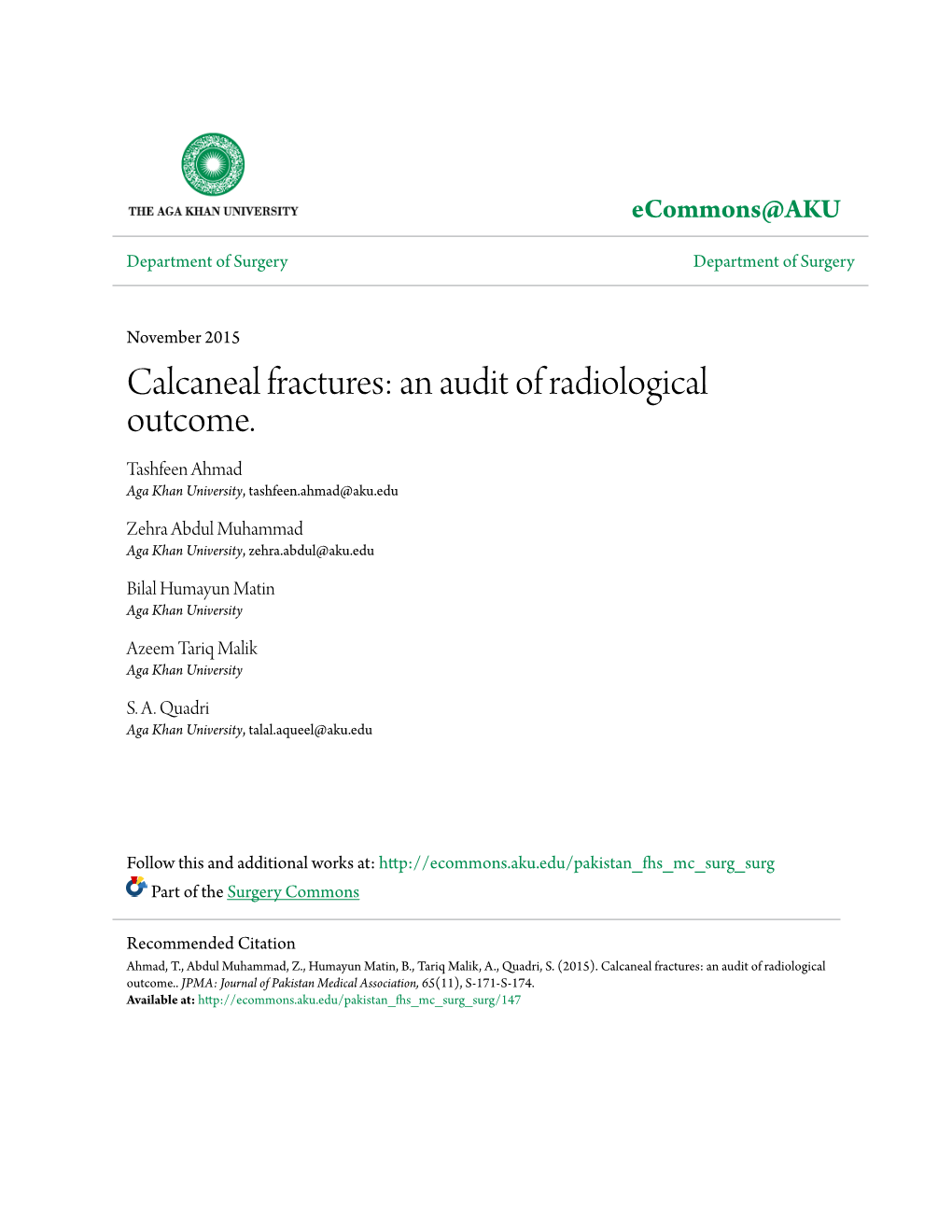 Calcaneal Fractures: an Audit of Radiological Outcome. Tashfeen Ahmad Aga Khan University, Tashfeen.Ahmad@Aku.Edu