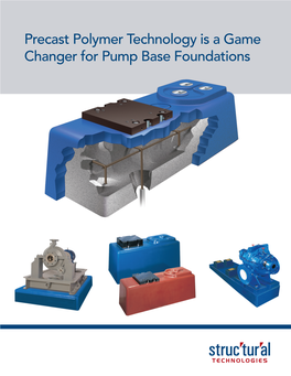 Precast Polymer Technology Is a Game Changer for Pump Base Foundations Precast Polymer Technology Is a Game Changer for Pump Base Foundations