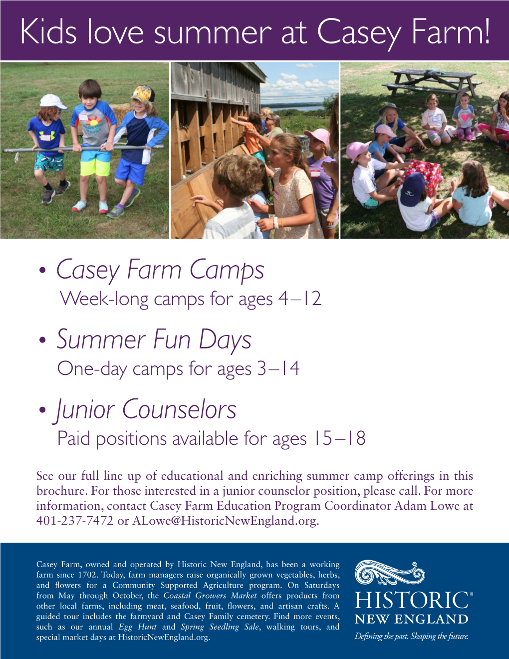 Casey Farm Camps Week-Long Camps for Ages 4 –12 • Summer Fun Days One-Day Camps for Ages 3 –14 • Junior Counselors Paid Positions Available for Ages 15 –18