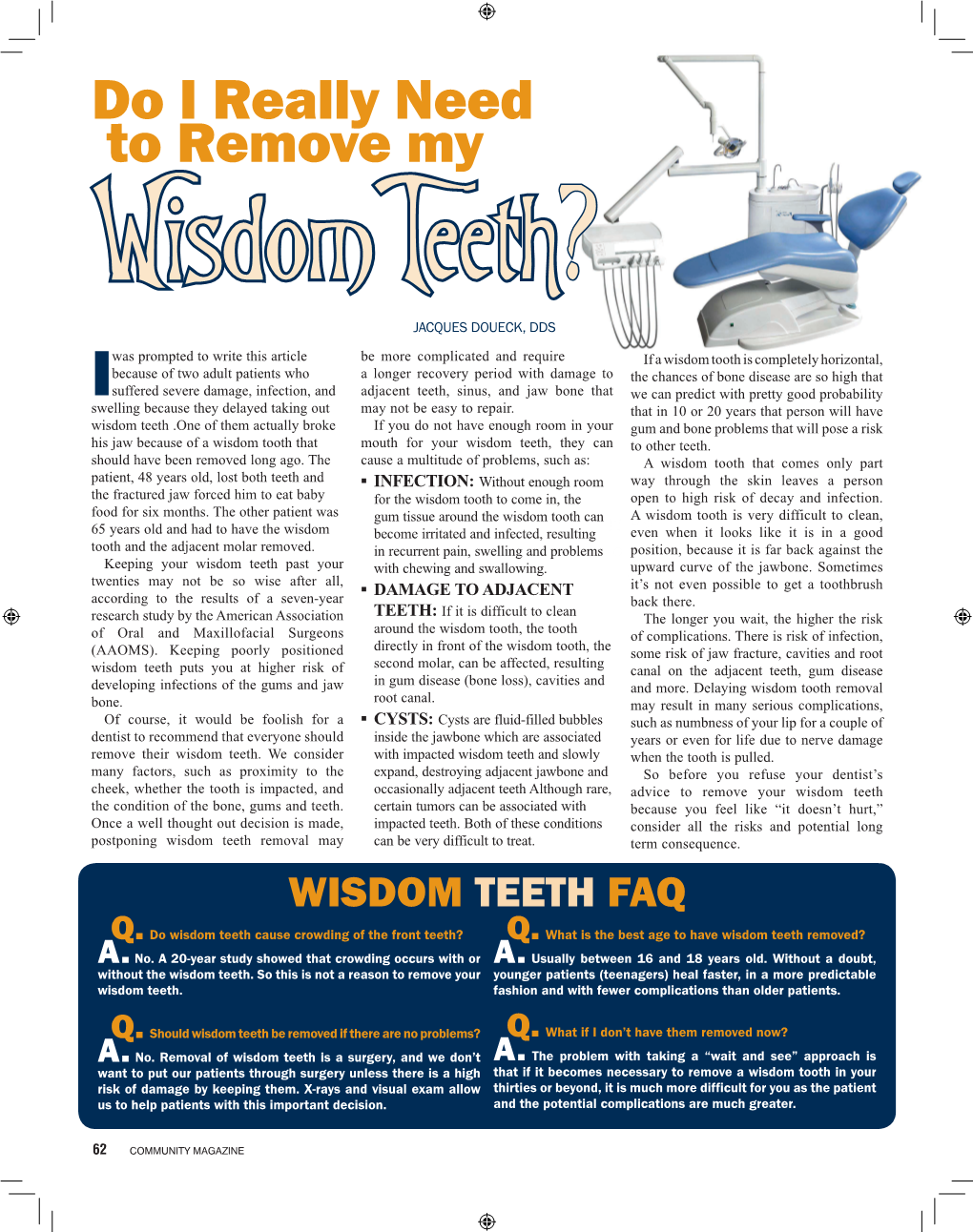 Do I Really Need to Remove My Wisdomteeth? JACQUES DOUECK, DDS