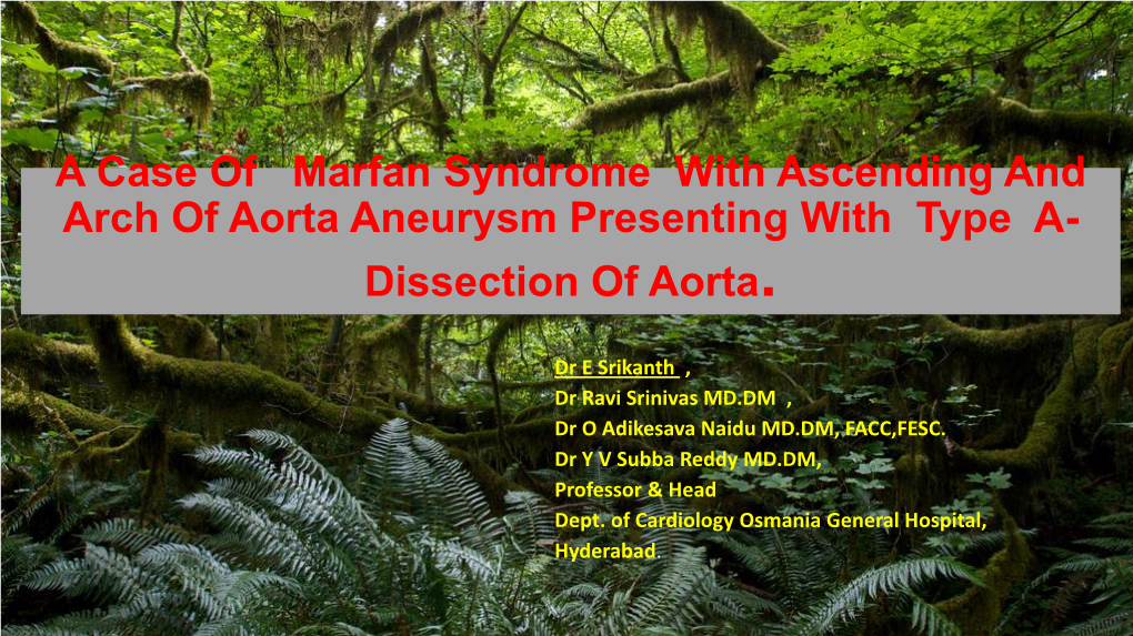 A Case of Marfan Syndrome with Ascending and Arch of Aorta Aneurysm Presenting with Type A- Dissection of Aorta