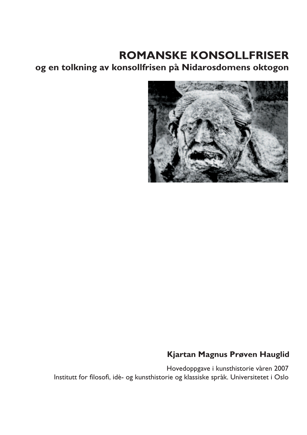 ROMANSKE KONSOLLFRISER Og En Tolkning Av Konsollfrisen På Nidarosdomens Oktogon