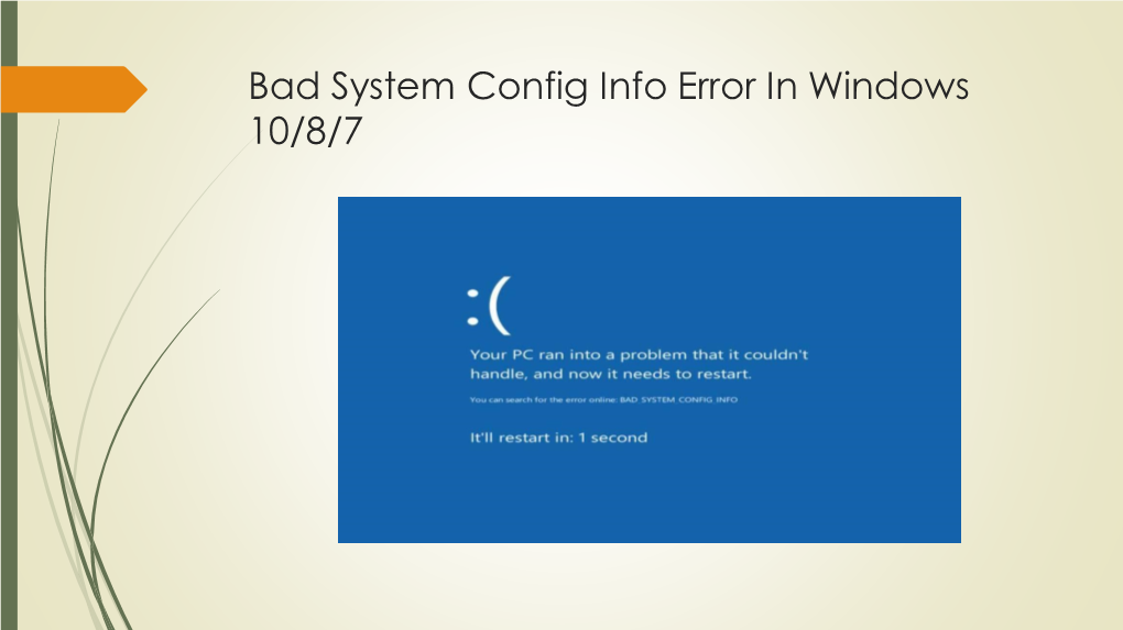 Bad System Config Info Error in Windows 10/8/7 WHY BAD SYSTEM CONFIG INFO ERROR in WINDOWS 10/8/7