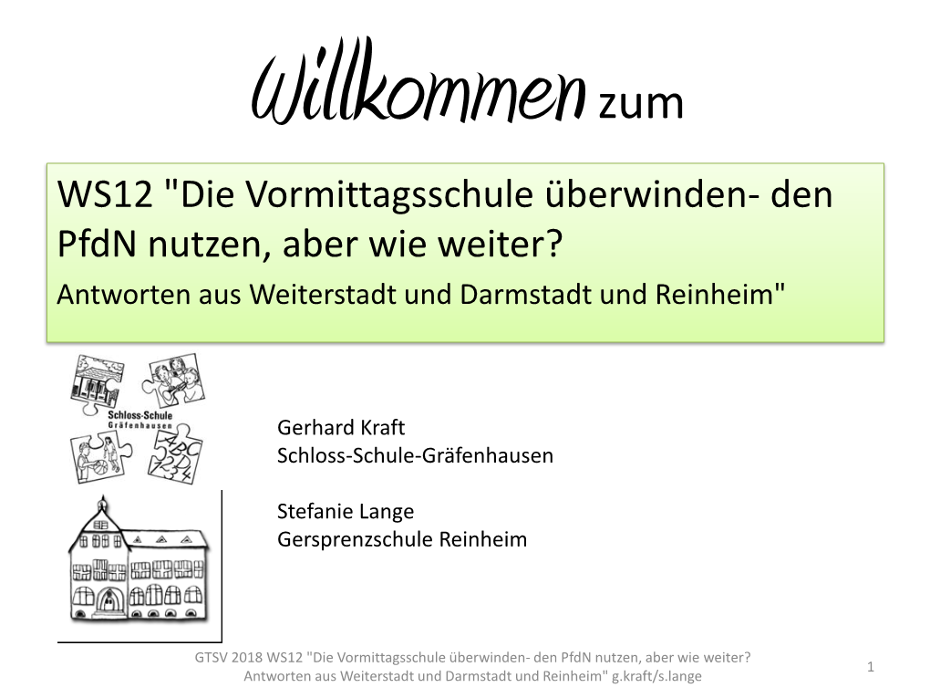 WS12 "Die Vormittagsschule Überwinden- Den Pfdn Nutzen, Aber Wie Weiter? Antworten Aus Weiterstadt Und Darmstadt Und Reinheim"