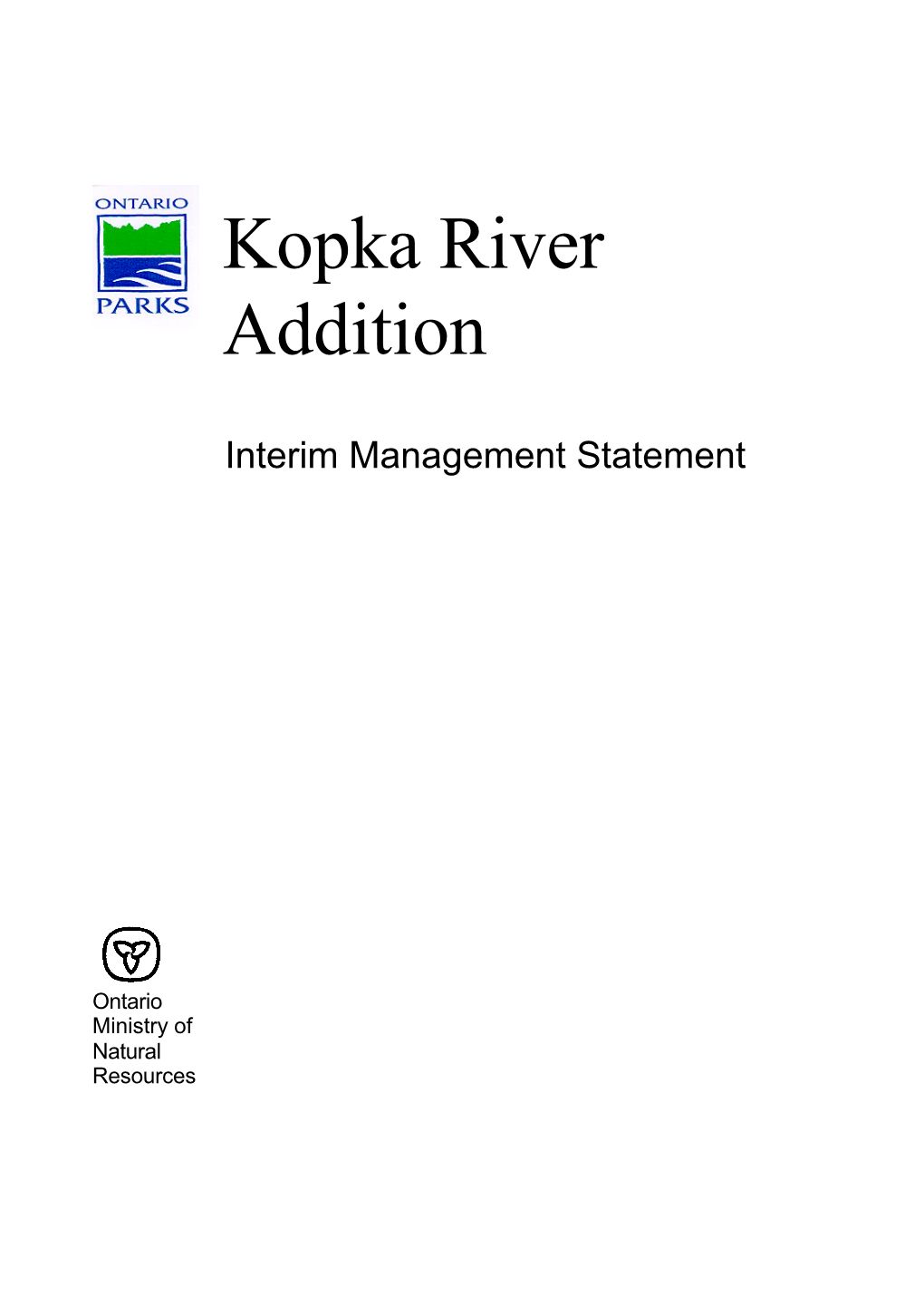 Kopka River Addition I Interim Management Statement Interim Management Statement