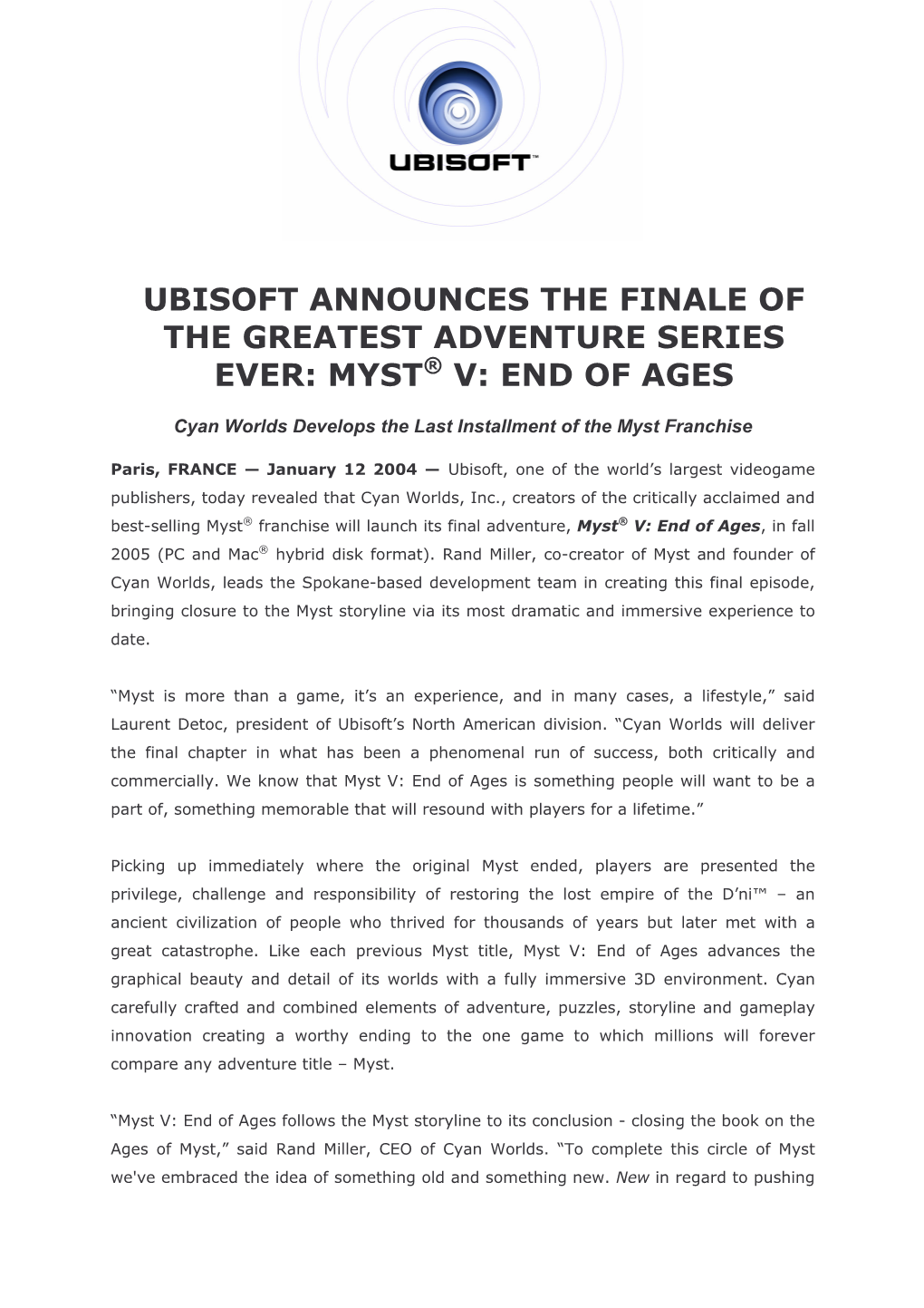 Myst V: End of Ages Is Something People Will Want to Be a Part Of, Something Memorable That Will Resound with Players for a Lifetime.“