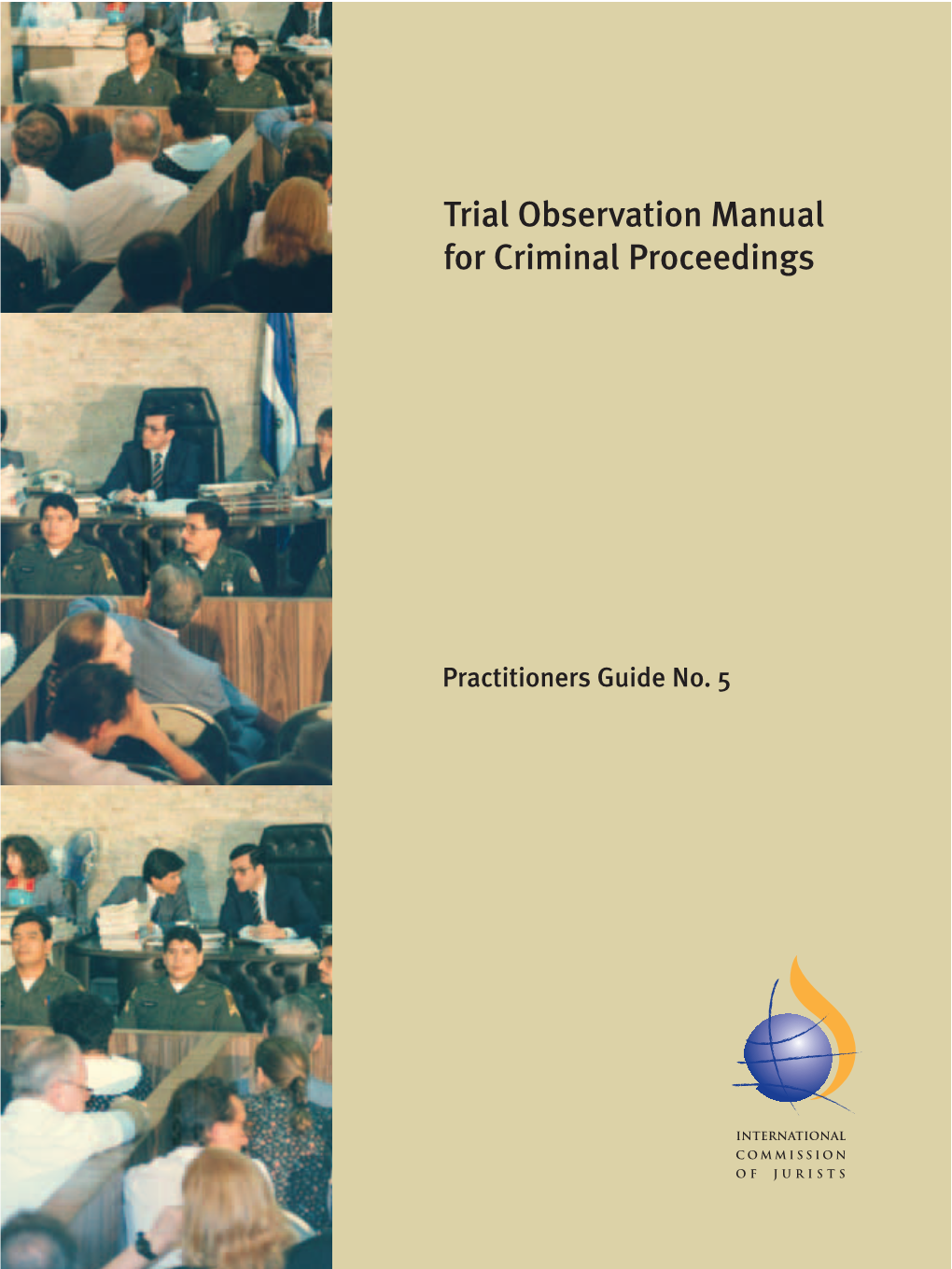 Trial Observation Manual for Criminal Proceedings Practitioners Guide No