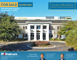 FOR SALE $2,950,000 Two-Story Office Building 21,960 SF W/Private Surface Parking Lot 800 West Monroe Street Jacksonville, FL 32202