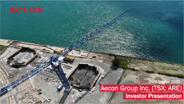 Aecon Group Inc. (TSX: ARE) Investor Presentation Forward-Looking Information