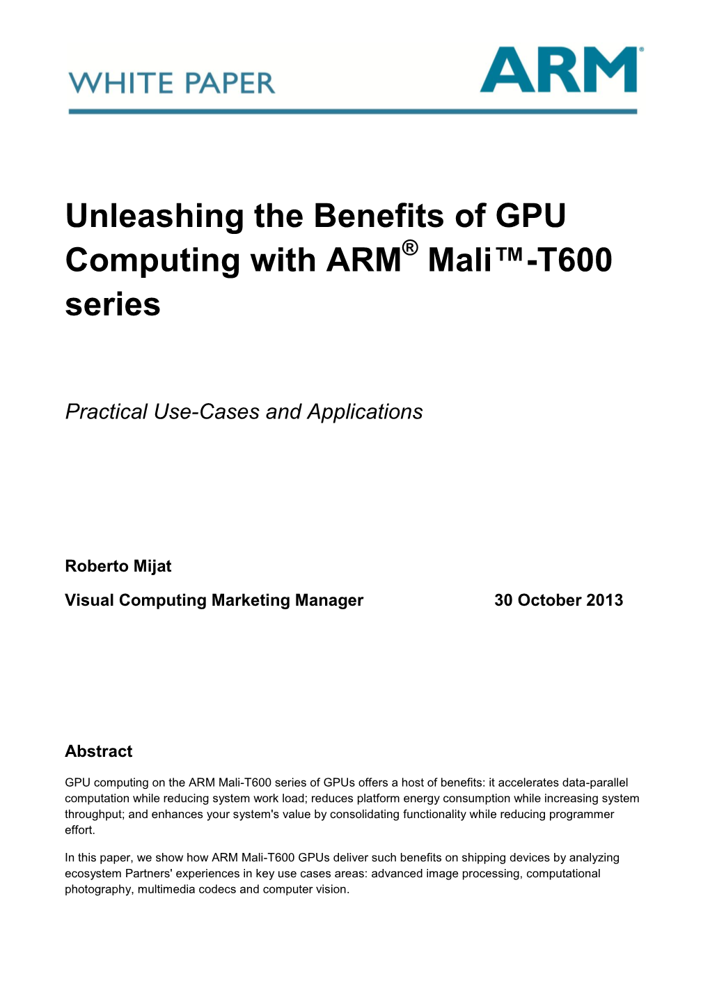 Unleashing the Benefits of GPU Computing with ARM ® Mali