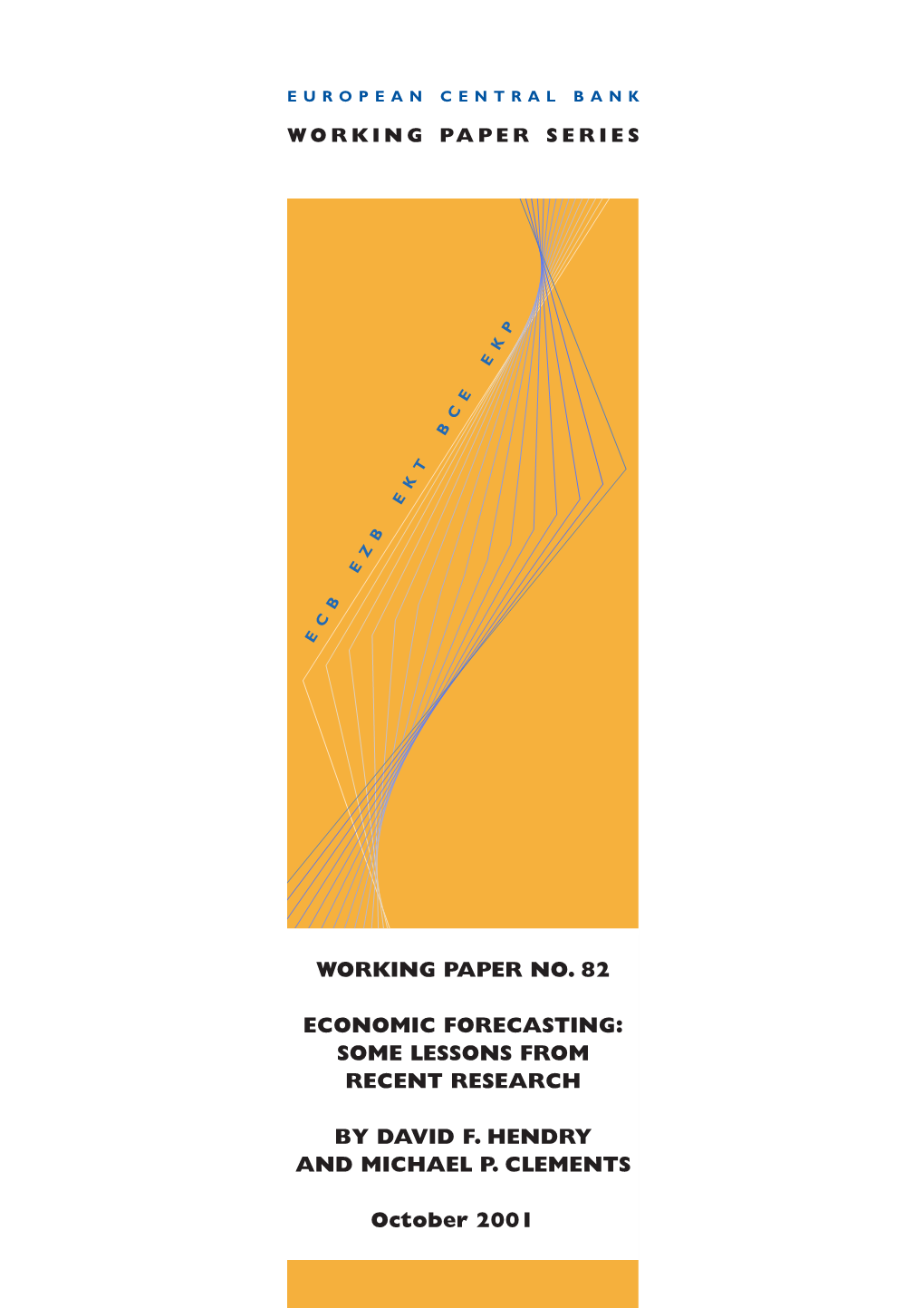 Economic Forecasting: Some Lessons from Recent Research