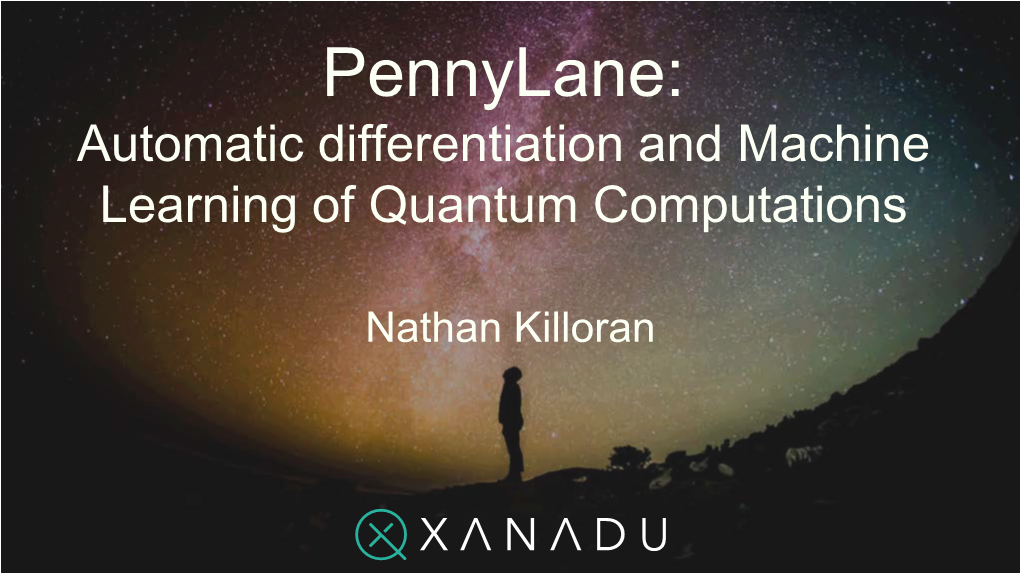 Pennylane: Automatic Differentiation and Machine Learning of Quantum Computations