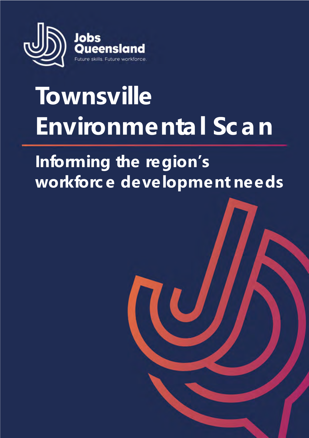 Townsville Environmental Scan: Informing Region's Workforce Development Needs