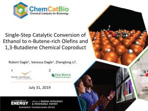 Single-Step Catalytic Conversion of Ethanol to N-Butene-Rich Olefins and 1,3-Butadiene Chemical Coproduct