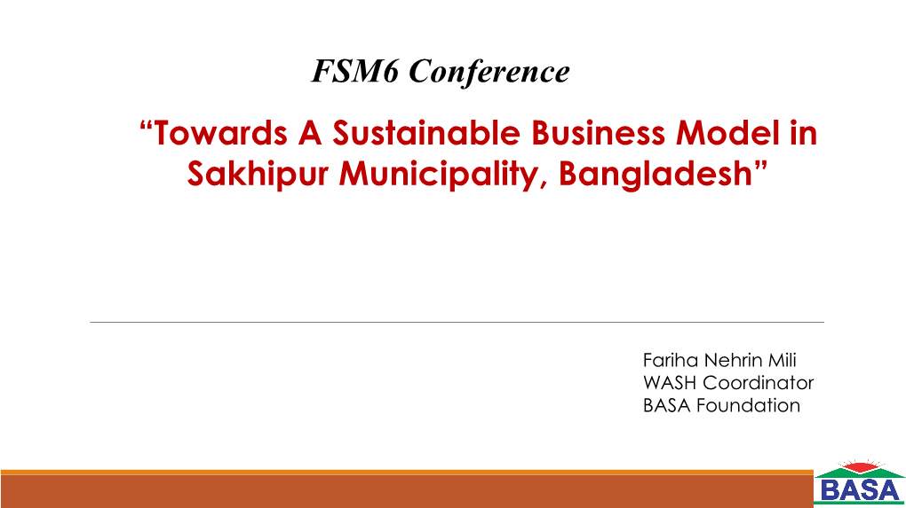 FSM6 Conference “Towards a Sustainable Business Model in Sakhipur Municipality, Bangladesh”