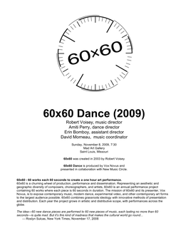 60X60 Dance (2009) Robert Voisey, Music Director Amiti Perry, Dance Director Erin Bomboy, Assistant Director David Morneau, Music Coordinator