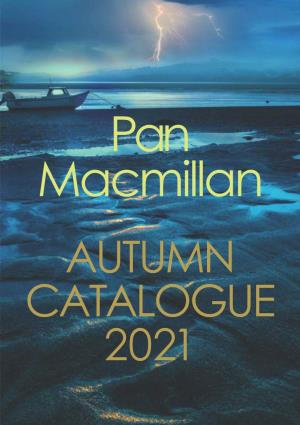 Pan Macmillan AUTUMN CATALOGUE 2021 PUBLICITY CONTACTS