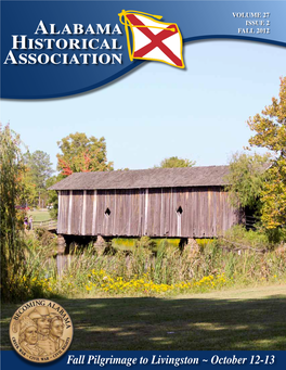 Alabama Historical Association Is the Oldest Statewide Cover Image: the Alamuchee-Bellamy Covered Historical Society in Alabama