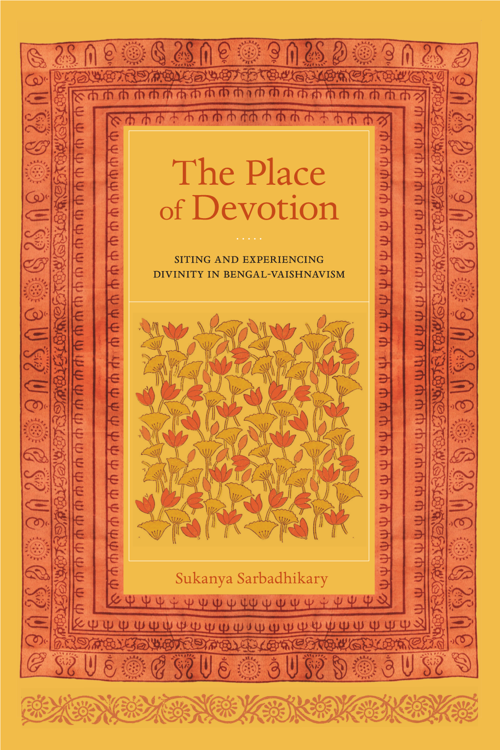 THE PLACE of DEVOTION Luminos Is the Open Access Monograph Publishing Program from UC Press