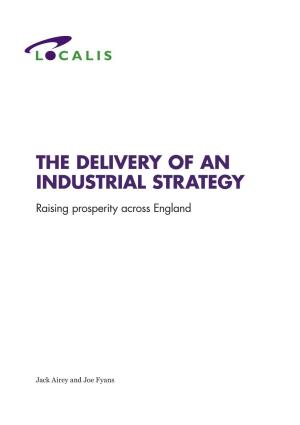 THE DELIVERY of an INDUSTRIAL STRATEGY Raising Prosperity Across England