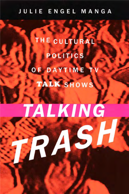 Talking Trash: the Cultural Politics of Daytime TV Talk Shows