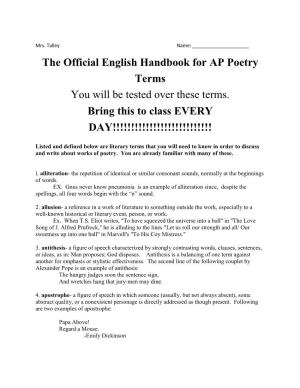 The Official English Handbook for AP Poetry Terms You Will Be Tested Over These Terms. Bring This to Class EVERY DAY!!!!!!!!!!!!