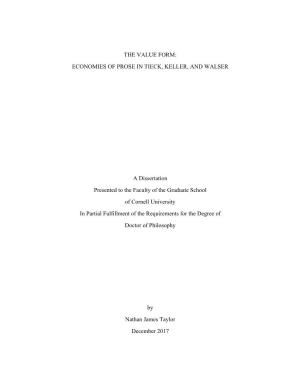 THE VALUE FORM: ECONOMIES of PROSE in TIECK, KELLER, and WALSER a Dissertation Presented to the Faculty of the Graduate School O