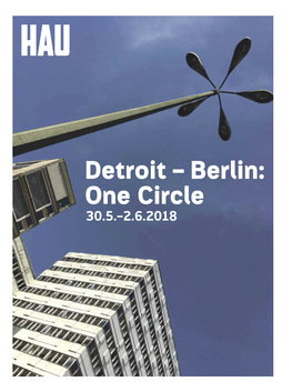 Detroit – Berlin: One Circle Music • Talk • Performance • Installation • Film • Club 30.5.–2.6