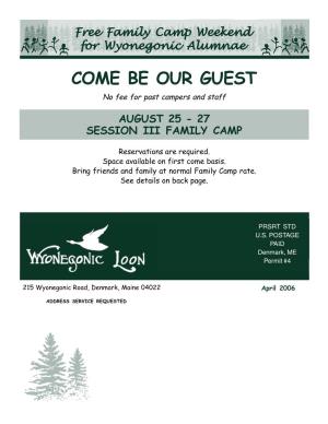COME BE OUR GUEST No Fee for Past Campers and Staff