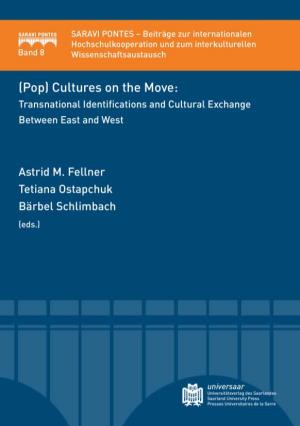 (Pop) Cultures on the Move: Transnational Identifications and Cultural Exchange Between East and West