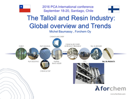 The Talloil and Resin Industry: Global Overview and Trends Michel Baumassy , Forchem Oy Pine Tree Composition