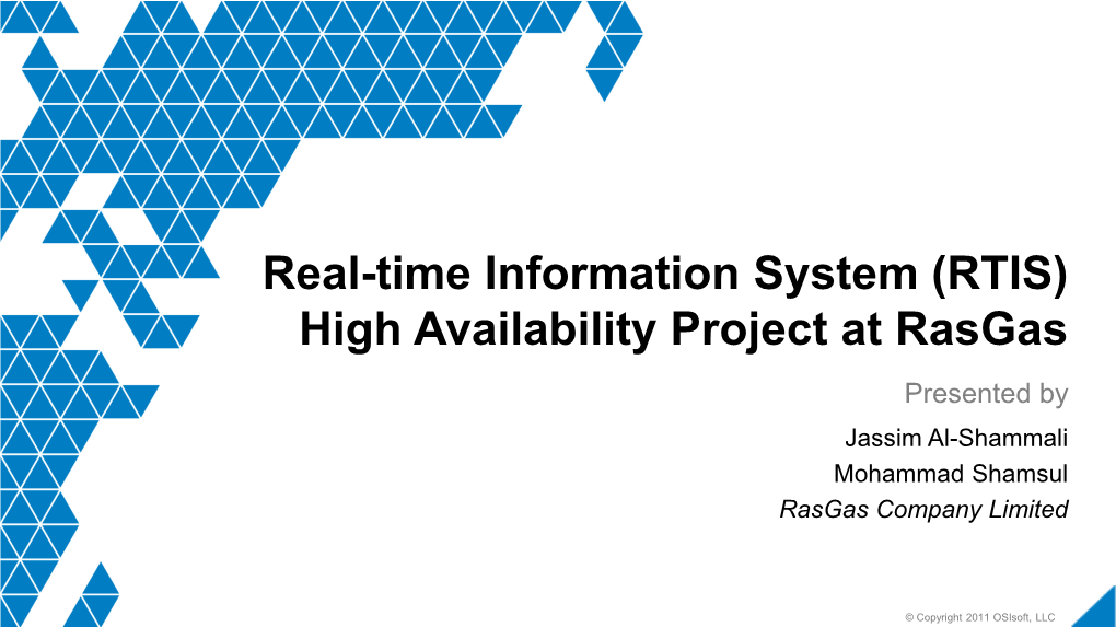 (RTIS) High Availability Project at Rasgas Presented by Jassim Al-Shammali Mohammad Shamsul Rasgas Company Limited