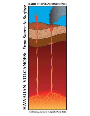 Hawaiian Volcanoes: from Source to Surface Site Waikolao, Hawaii 20 - 24 August 2012