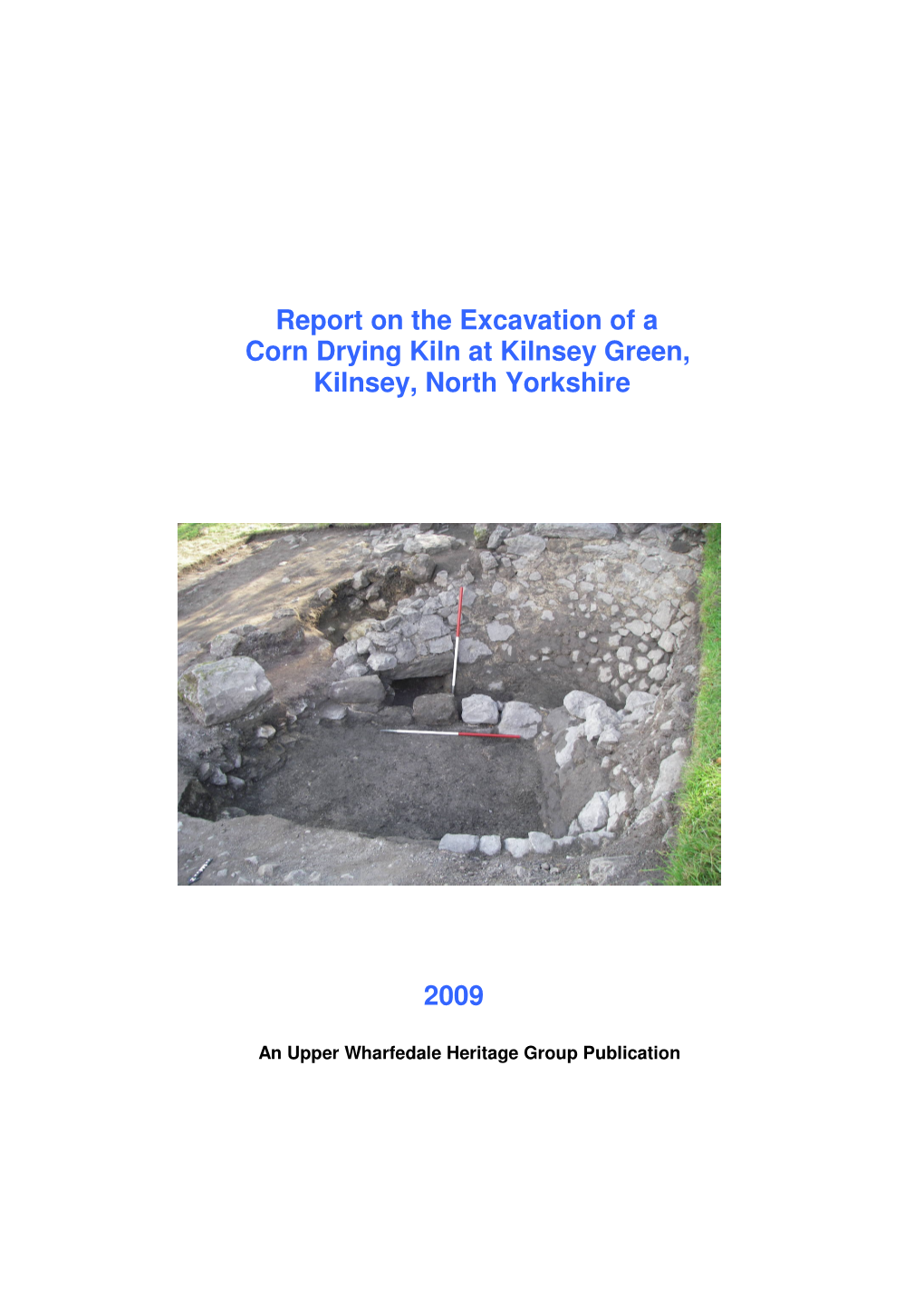 Report on the Excavation of a Corn Drying Kiln at Kilnsey Green, Kilnsey, North Yorkshire