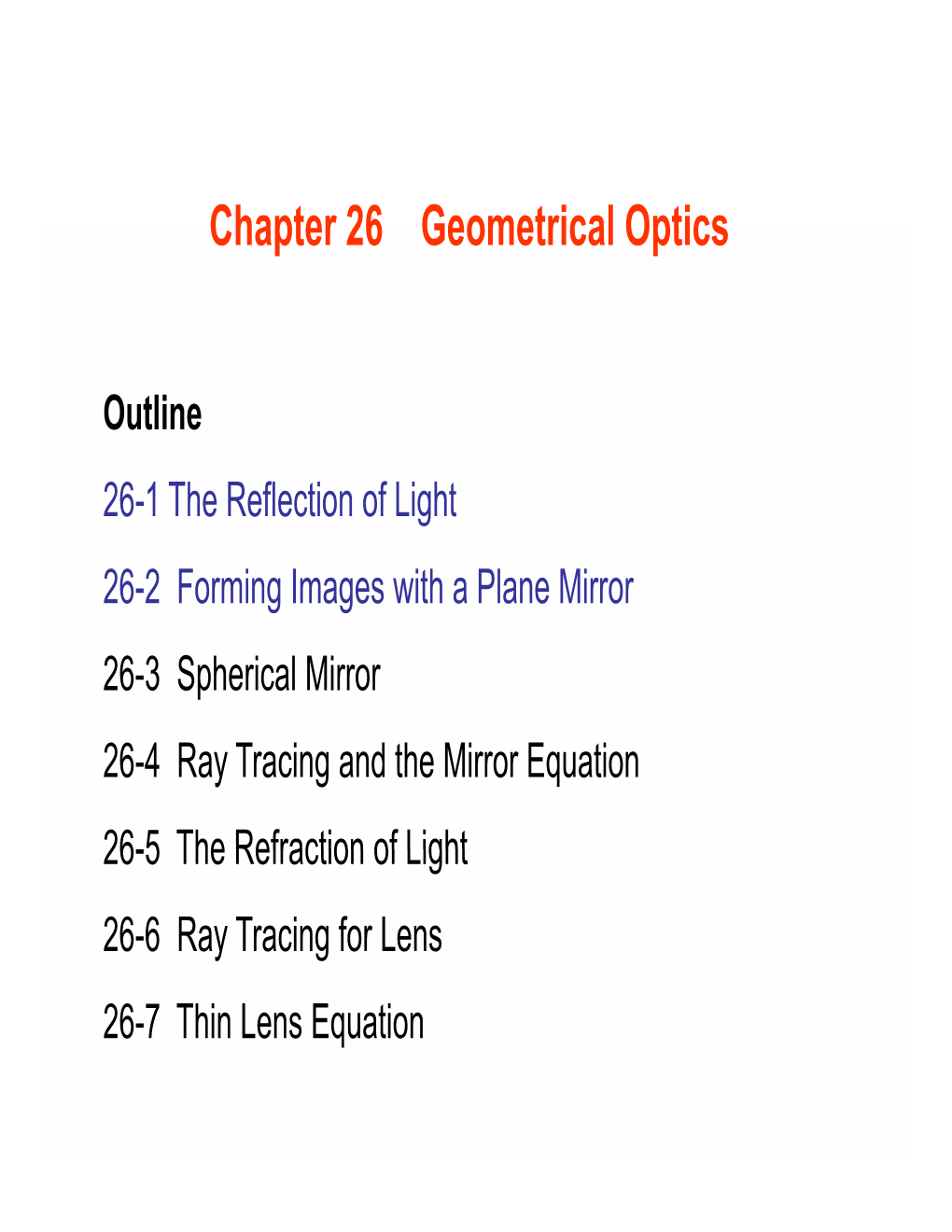 Chapter 26 Geometrical Optics Chapter 26 Geometrical Optics