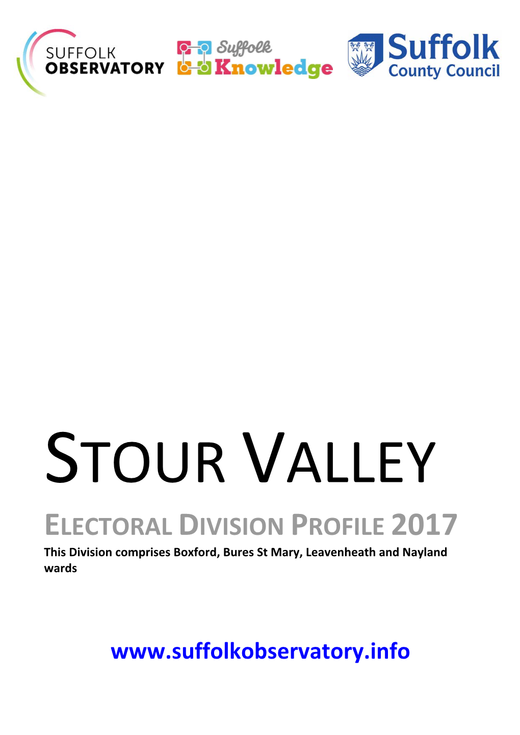 STOUR VALLEY ELECTORAL DIVISION PROFILE 2017 This Division Comprises Boxford, Bures St Mary, Leavenheath and Nayland Wards